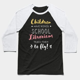 School Librarian Gifts - Beautiful Wings Quote Baseball T-Shirt